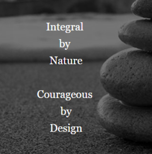 Integral by Nature, Courageous by Design
